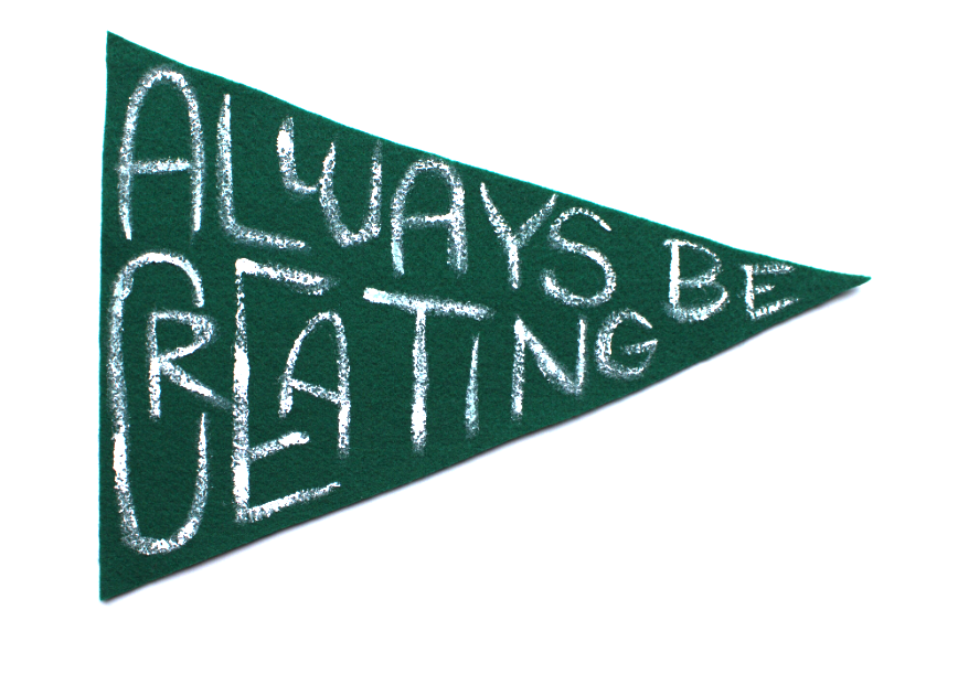 Always Be Creating Pennant