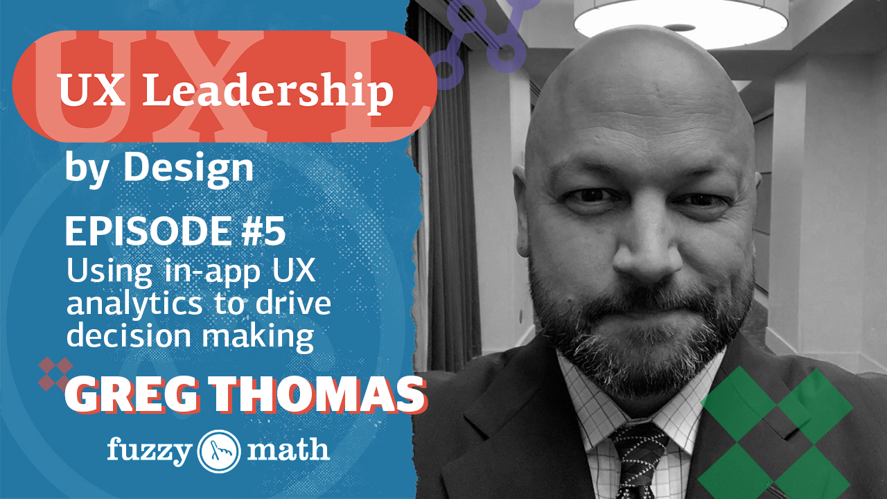 UX Leadership Podcast Intro Photo of Greg Thomas.