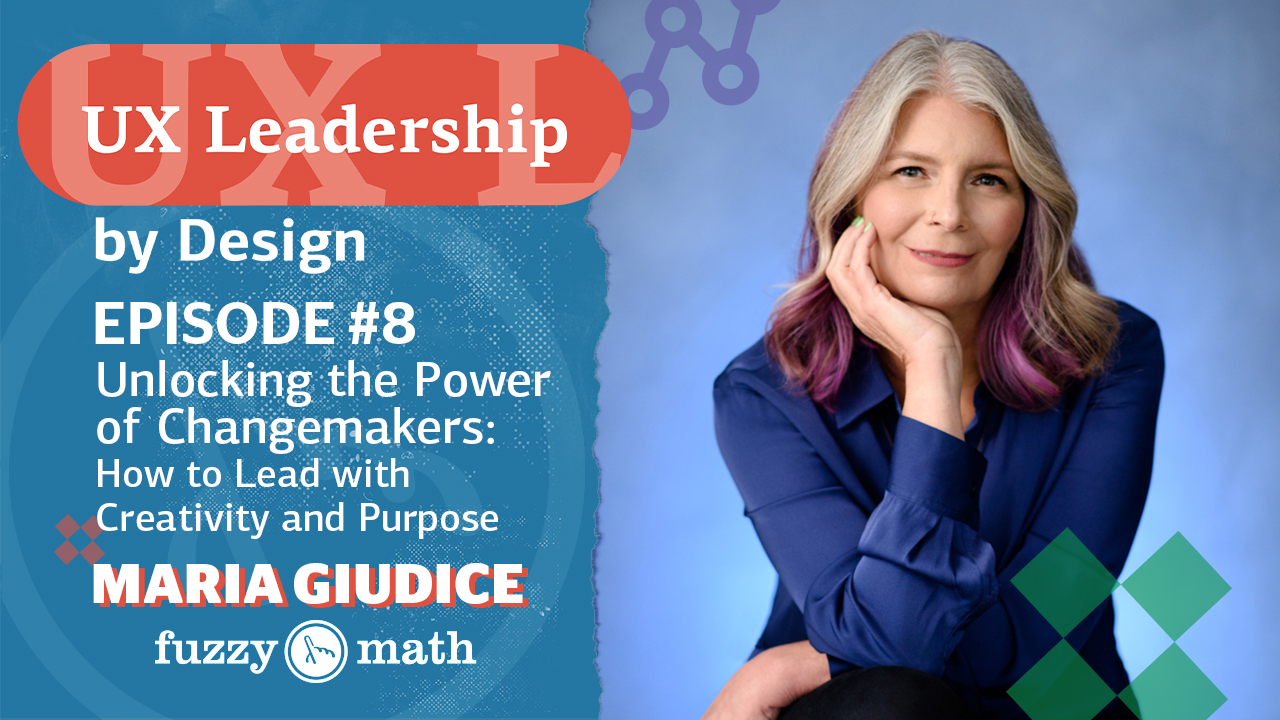 Episode 8: Unlocking the Power of Changemakers: How to Lead with