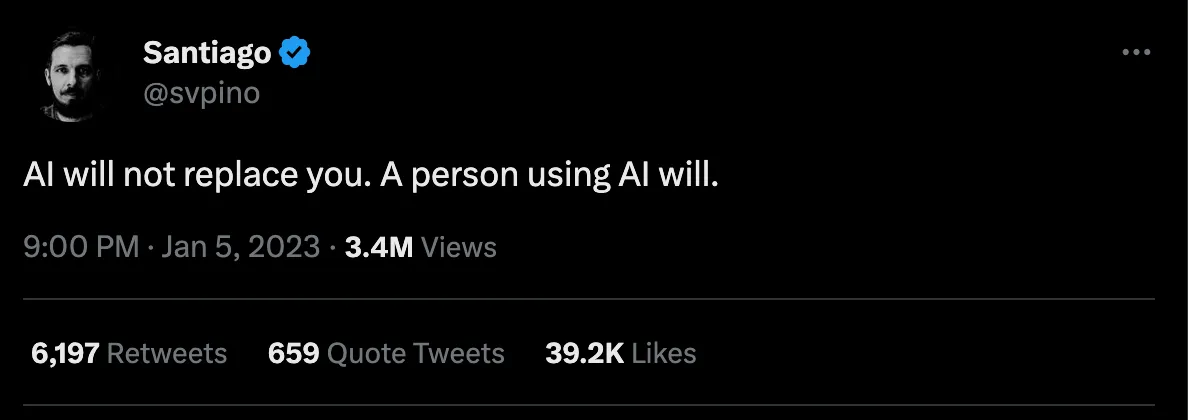 Screenshot of tweet reading "AI will not replace you. A person using AI will."